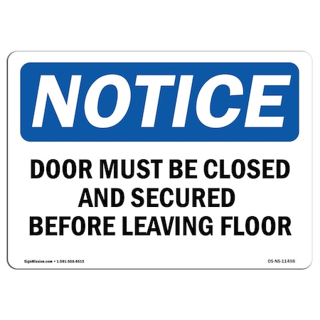 Signmission OSHA Sign, 7" H, Rigid Plastic, Door Must Be Closed And Secured Before Leaving Sign, Landscape OS-NS-P-710-L-11498